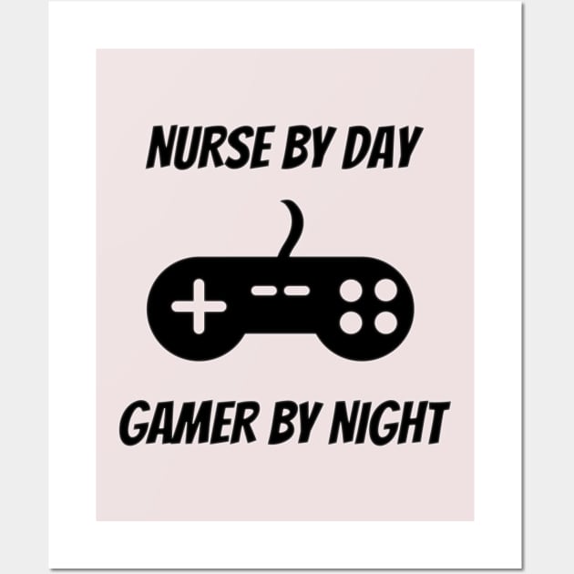 Nurse By Day Gamer By Night Gaming Nurse Wall Art by Petalprints